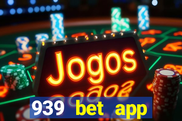 939 bet app download apk